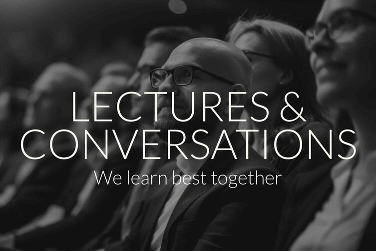 Lectures and Conversations